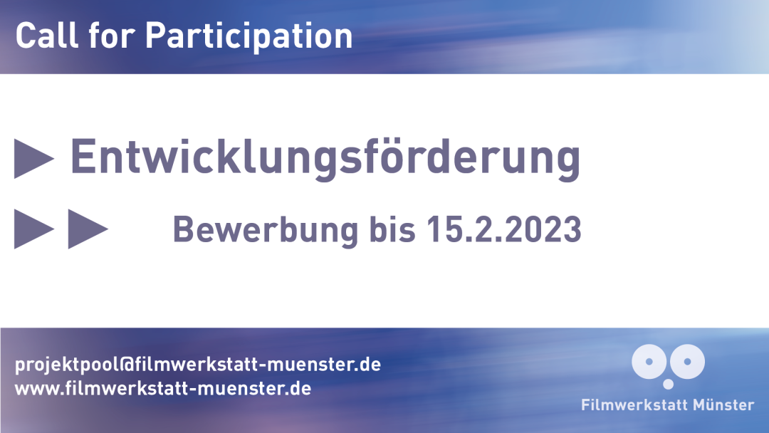 Call for Participation: Entwicklungsförderung der Filmwerkstatt Münster